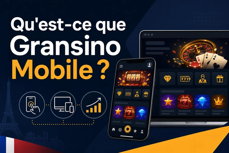 Qu'est-ce que Gransino Mobile?